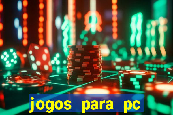 jogos para pc gratis windows 7